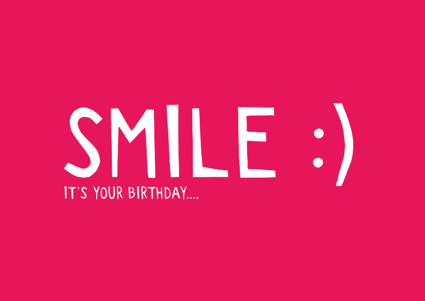 Smile it's your birthday - Verjaardagskaarten Verjaardagskaarten - Smile it's your birthday