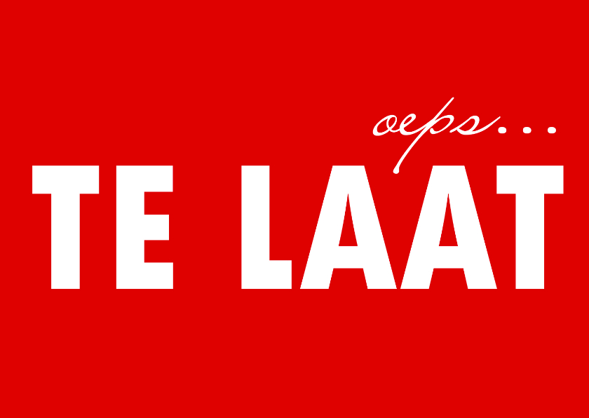 Verjaardagskaarten - Te laat met rode achtergrond