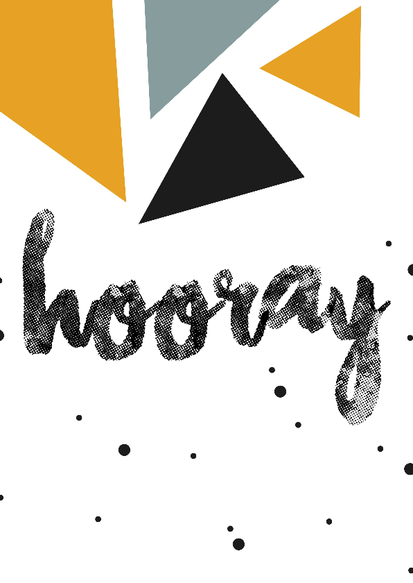 Verjaardag - Hooray - Driehoekjes - Verjaardagskaarten Verjaardagskaarten - Verjaardag - Hooray - Driehoekjes