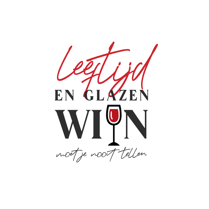 Verjaardag leeftijd en glazen wijn moet je nooit tellen - Verjaardagskaarten Verjaardagskaarten - Verjaardag leeftijd en glazen wijn moet je nooit tellen