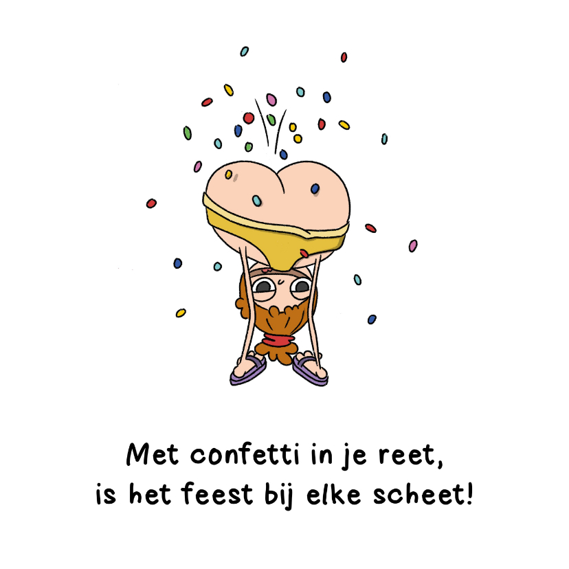 Verjaardagskaarten - Verjaardag met confetti in je reet is het feest kaart