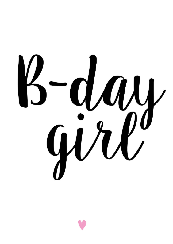 Verjaardagskaart B-day girl - Verjaardagskaarten Verjaardagskaarten - Verjaardagskaart B-day girl