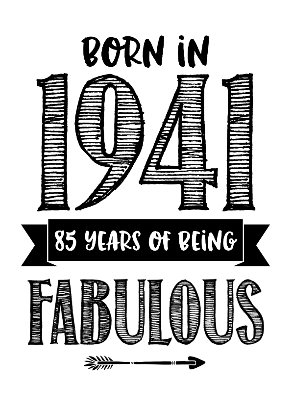 Verjaardagskaart born in 1941 - 85 years of being fabulous - Verjaardagskaarten Verjaardagskaarten - Verjaardagskaart born in 1941 - 85 years of being fabulous