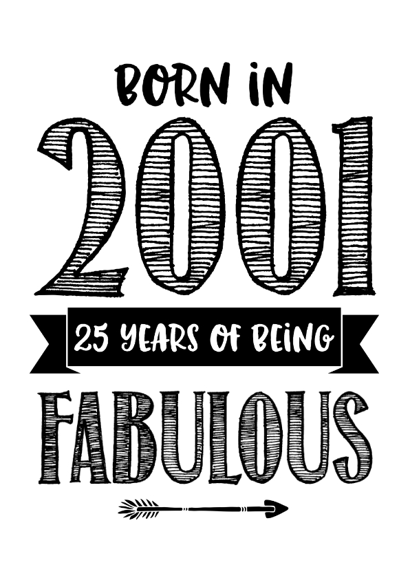 Verjaardagskaarten - Verjaardagskaart born in 2001 - 25 years of being fabulous