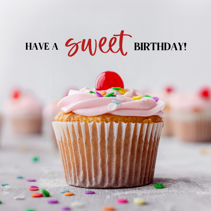 Verjaardagskaart cupcake have a sweet birthday foto - Verjaardagskaarten Verjaardagskaarten - Verjaardagskaart cupcake have a sweet birthday foto