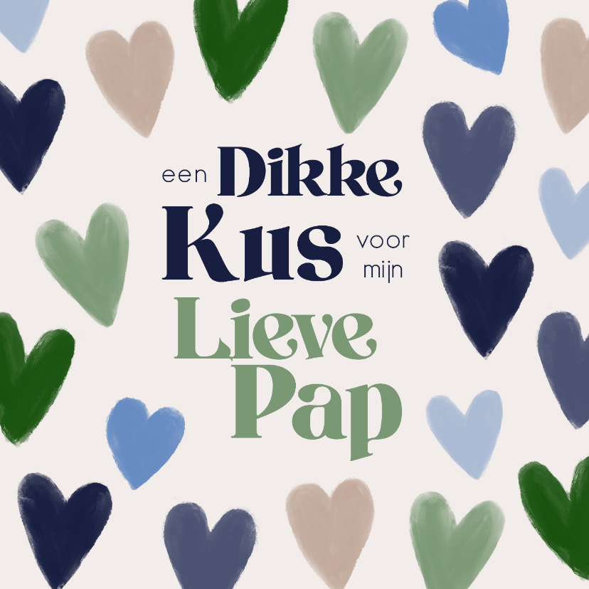 Verjaardagskaart dikke kus voor mijn lieve pap hartjes - Verjaardagskaarten Verjaardagskaarten - Verjaardagskaart dikke kus voor mijn lieve pap hartjes
