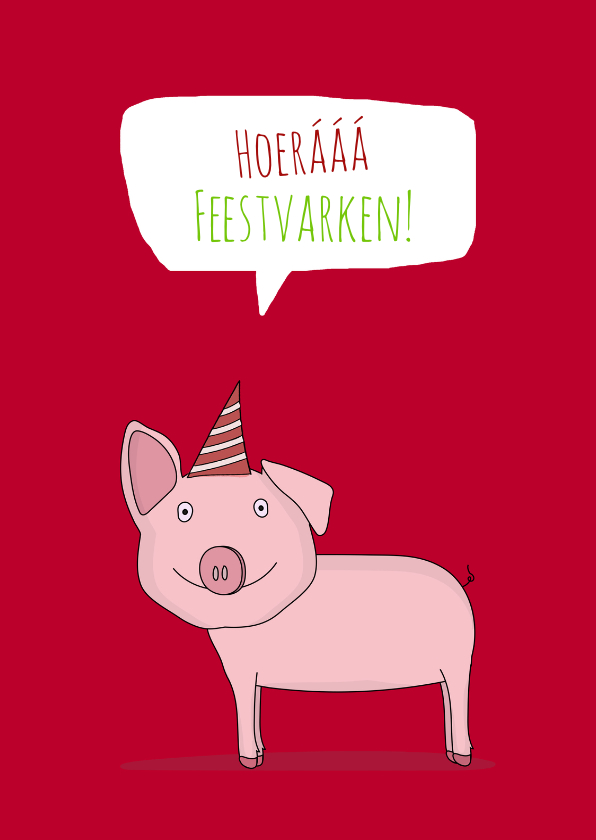 Verjaardagskaart Feestvarkentje! - Verjaardagskaarten Verjaardagskaarten - Verjaardagskaart Feestvarkentje!