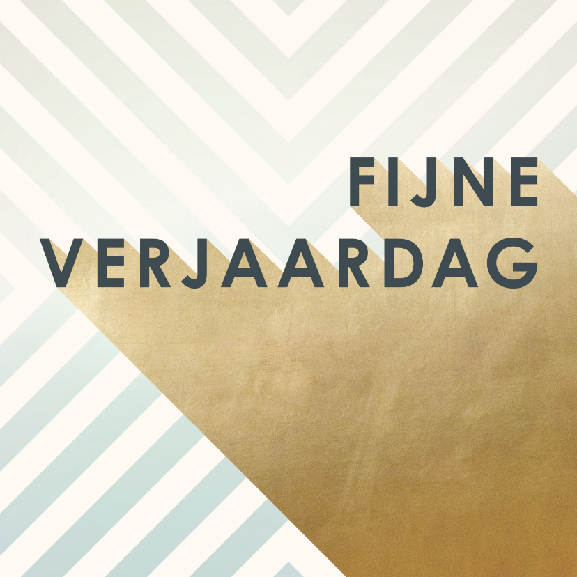 Verjaardagskaarten - Verjaardagskaart fijne verjaardag strak met goudlook