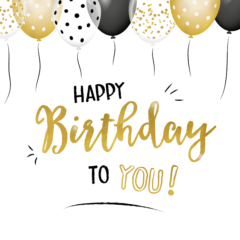 Verjaardagskaarten - Verjaardagskaart happy birthday to you en gouden  ballonnen 