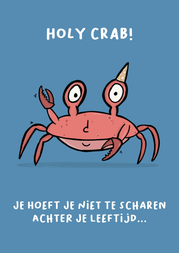Verjaardagskaarten - Verjaardagskaart Holy Crab, je bent weer een jaartje ouder!