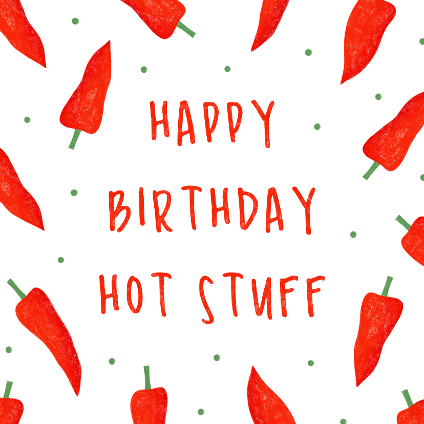Verjaardagskaart hot stuff met pepertjes - Verjaardagskaarten Verjaardagskaarten - Verjaardagskaart hot stuff met pepertjes