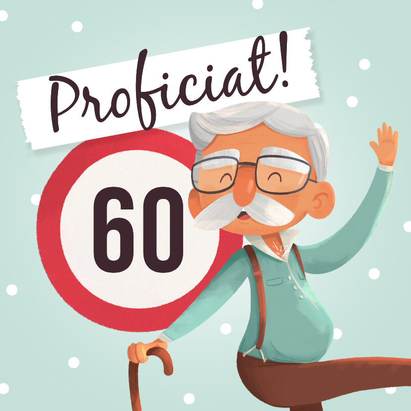 Verjaardagskaart humor oude man 60 jaar proficiat - Verjaardagskaarten Verjaardagskaarten - Verjaardagskaart humor oude man 60 jaar proficiat
