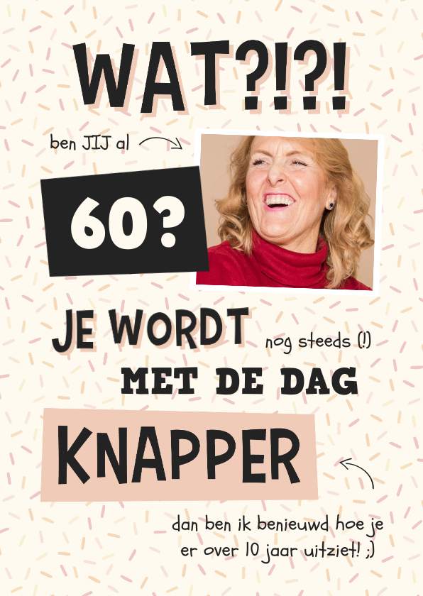 Verjaardagskaarten - Verjaardagskaart je wordt met de dag knapper met foto