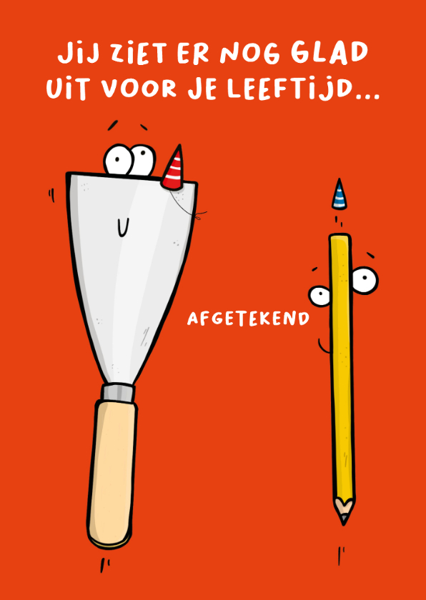 Verjaardagskaarten - Verjaardagskaart jij ziet er nog strak uit...