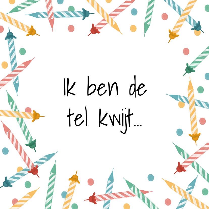 Verjaardagskaart kaarsjes tel kwijt confetti man vrouw - Verjaardagskaarten Verjaardagskaarten - Verjaardagskaart kaarsjes tel kwijt confetti man vrouw