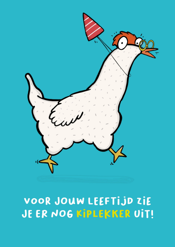 Verjaardagskaarten - Verjaardagskaart kiplekker voor jouw leeftijd!