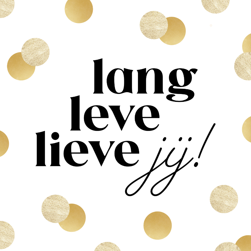 Verjaardagskaarten - Verjaardagskaart lang leve lieve jij confetti goud
