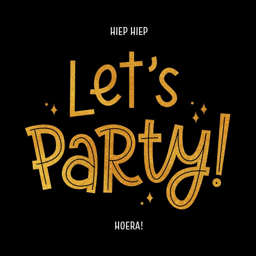 Verjaardagskaart let's party speelse typografie goudlook - Verjaardagskaarten Verjaardagskaarten - Verjaardagskaart let's party speelse typografie goudlook