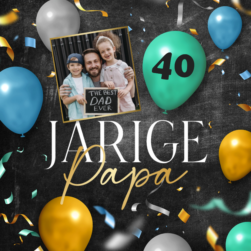 Verjaardagskaart man jarige papa ballonnen confetti foto - Verjaardagskaarten Verjaardagskaarten - Verjaardagskaart man jarige papa ballonnen confetti foto