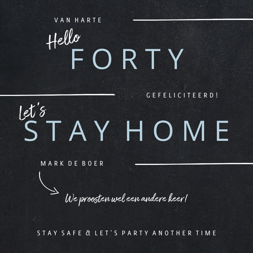 Verjaardagskaarten - Verjaardagskaart man let's stay home teksten op krijtbord