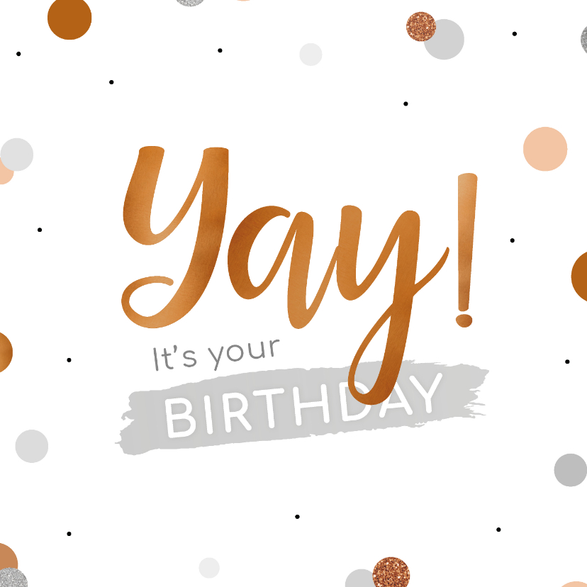 Verjaardagskaarten - Verjaardagskaart met confetti 'Yay! It's your birthday!'