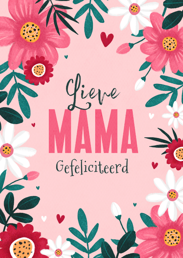 Verjaardagskaarten - Verjaardagskaart moeder mama bloemen hartjes gefeliciteerd