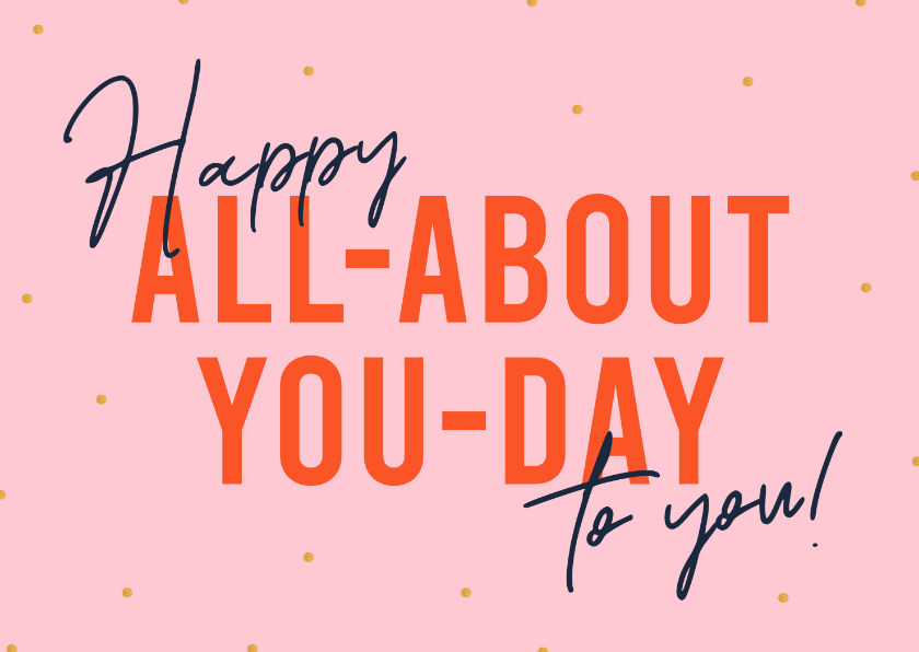 Verjaardagskaart roze Happy all-about-you-day to you! - Verjaardagskaarten Verjaardagskaarten - Verjaardagskaart roze Happy all-about-you-day to you!