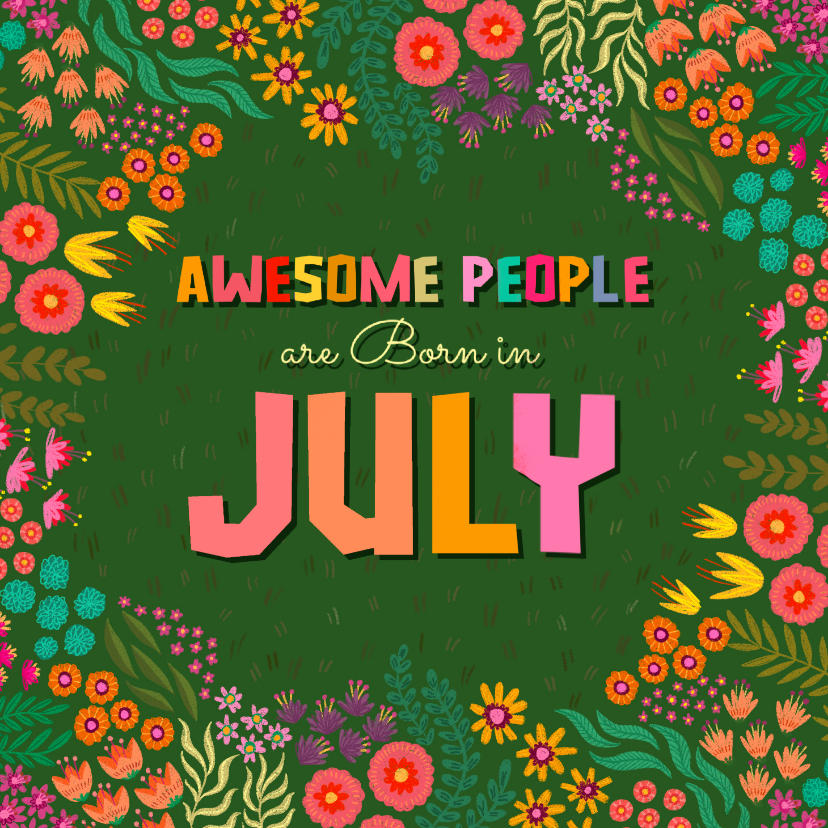 Verjaardagskaart tuin "awesome people are born in July" - Verjaardagskaarten Verjaardagskaarten - Verjaardagskaart tuin "awesome people are born in July"