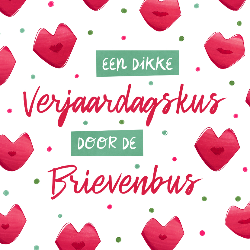 Verjaardagskaart - verjaardagskus door de brievenbus - Verjaardagskaarten Verjaardagskaarten - Verjaardagskaart - verjaardagskus door de brievenbus