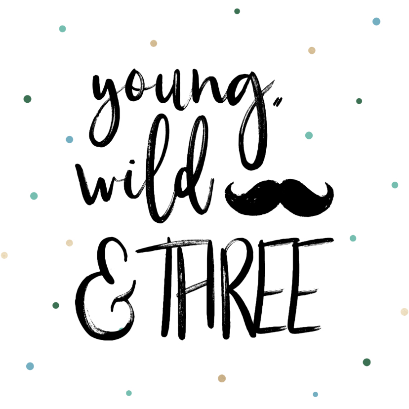 Verjaardagskaarten - Verjaardagskaart Young, wild & THREE jongen