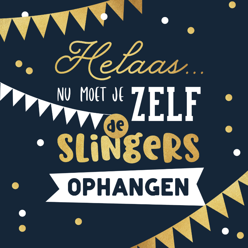 Verjaardagskaarten - verjaardagskaart zelf de slingers ophangen goud