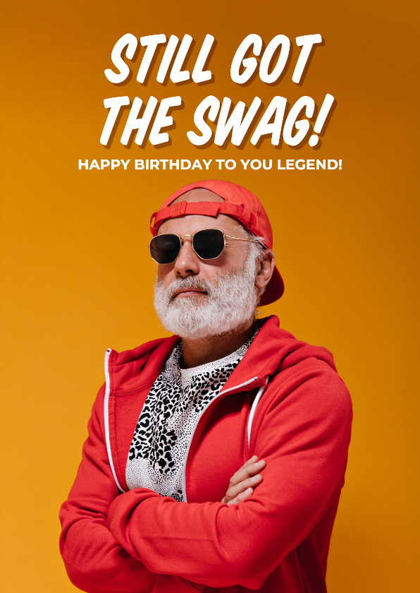 Verjaardagskaarten - Verjaardagskaartje met humor still got the swag