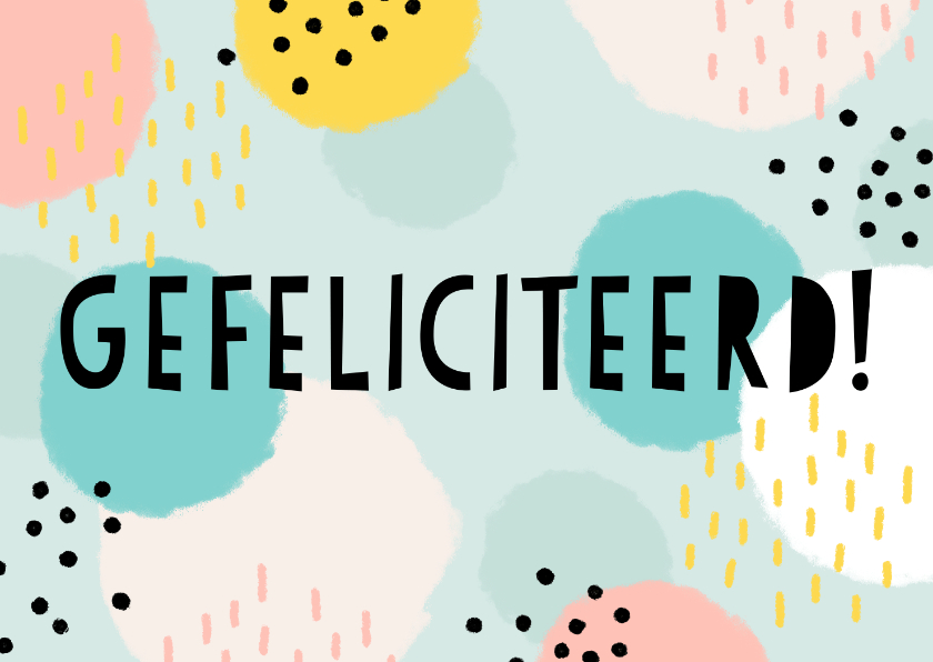 Vrolijke verjaardagskaart 'gefeliciteerd' stippen en strepen - Verjaardagskaarten Verjaardagskaarten - Vrolijke verjaardagskaart 'gefeliciteerd' stippen en strepen