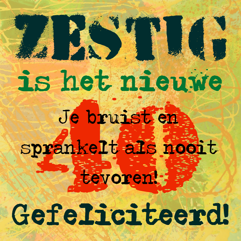 Zestig is het nieuwe 40 - Verjaardagskaarten Verjaardagskaarten - Zestig is het nieuwe 40