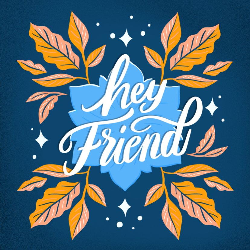 Hey Friend blauw - Vriendschap kaarten Vriendschap kaarten - Hey Friend blauw