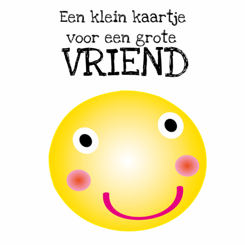 Vriendschapskaart smiley - Vriendschap kaarten Vriendschap kaarten - Vriendschapskaart smiley