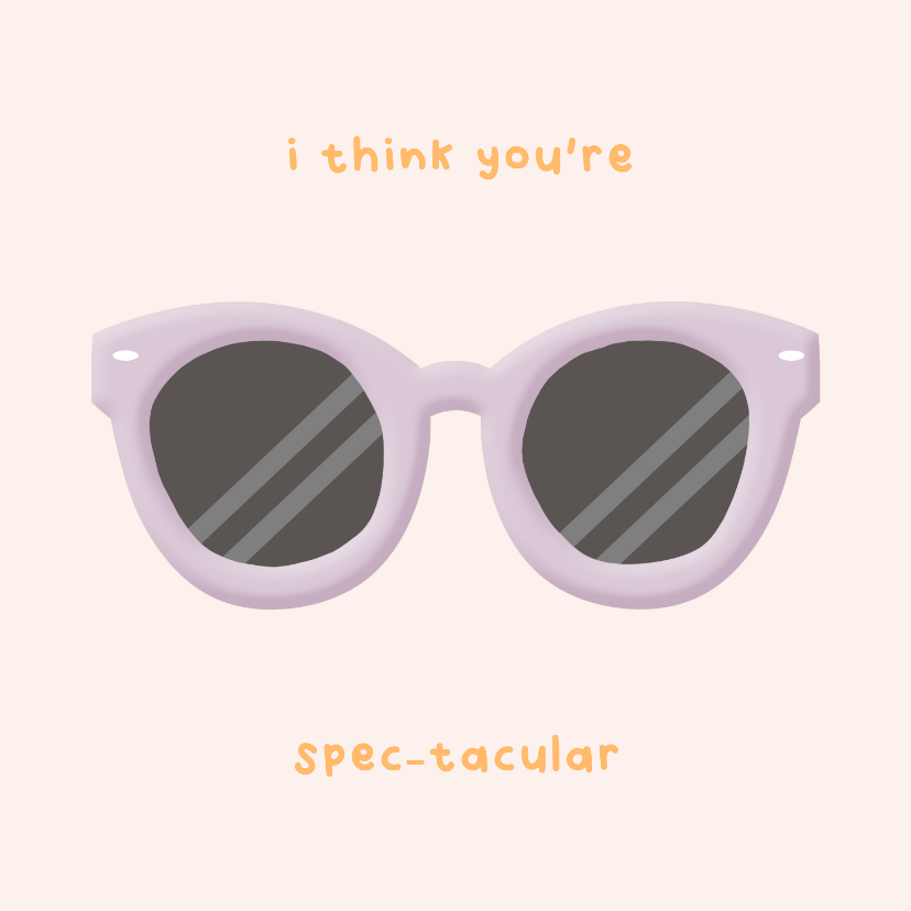 Vriendschapskaart zonnebril I think you're spec-tacular - Vriendschap kaarten Vriendschap kaarten - Vriendschapskaart zonnebril I think you're spec-tacular