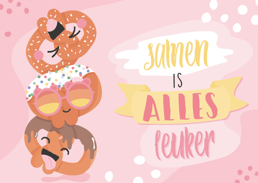 Wenskaarten - Kaart met illustratie van pretzels 'samen is alles leuker'