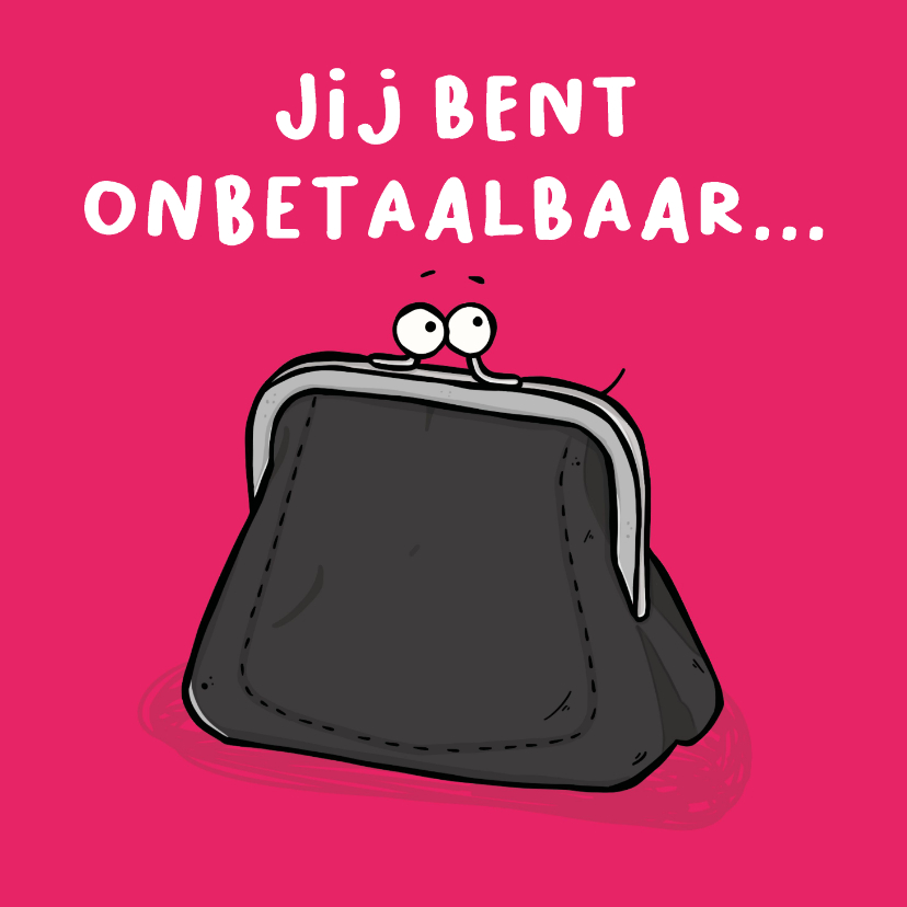 Wenskaarten - Liefde kaart jij bent ontbetaalbaar