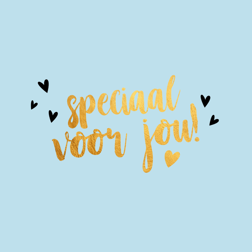 Speciaal voor jou -gold zomaar kaart - Wenskaarten Wenskaarten - Speciaal voor jou -gold zomaar kaart