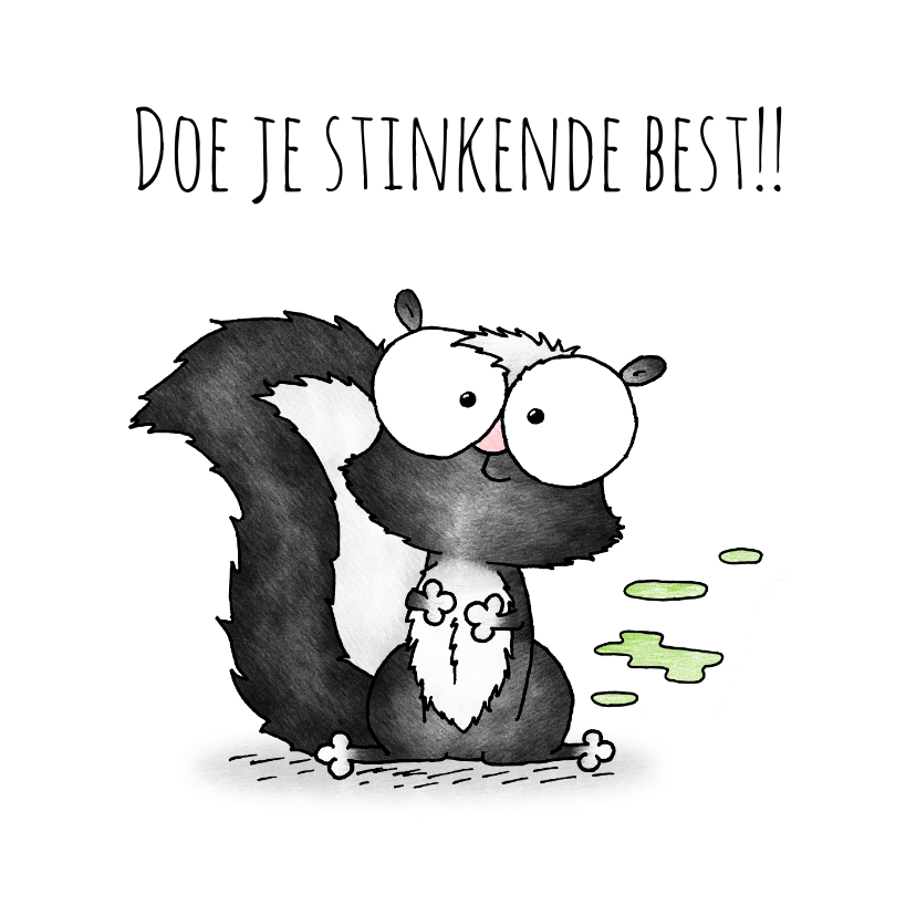 Wenskaarten - Succeskaart stinkdier - Doe je stinkende best!