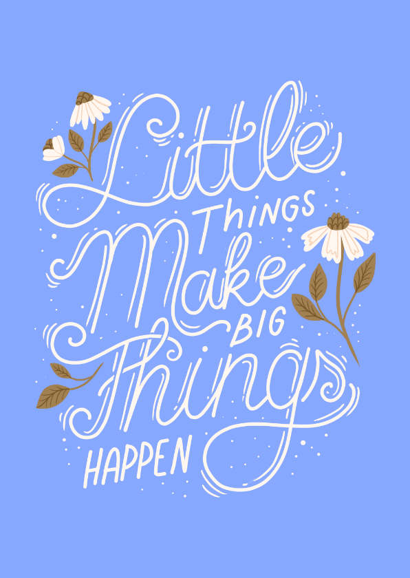 Wenskaarten - Typografische wenskaart little things make big things happen