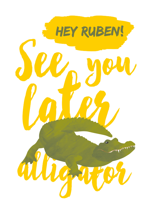 Zomaar een kaartje - alligator - Wenskaarten Wenskaarten - Zomaar een kaartje - alligator