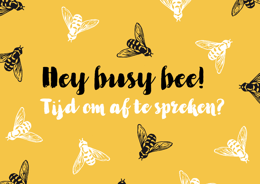 Zomaarkaart Hey busy bee - Wenskaarten Wenskaarten - Zomaarkaart Hey busy bee
