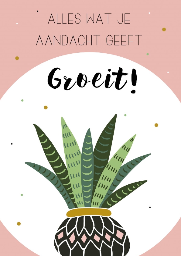 Woonkaart: Alles wat je aandacht geeft, groeit! - Woonkaarten Woonkaarten - Woonkaart: Alles wat je aandacht geeft, groeit!