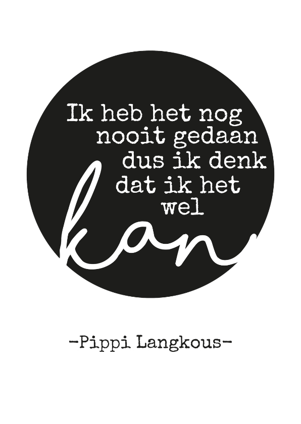 Zwart witte woonkaart met spreuk van Pippi Langkous - Woonkaarten Woonkaarten - Zwart witte woonkaart met spreuk van Pippi Langkous