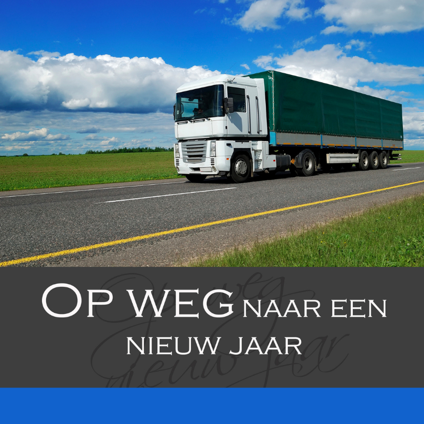 Kerstkaart transport logistiek Op weg - Zakelijke kerstkaarten Zakelijke kerstkaarten - Kerstkaart transport logistiek Op weg