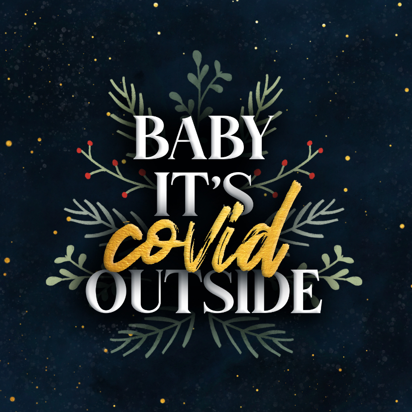 Zakelijk kerstkaartje 'baby it's covid outside' - Zakelijke kerstkaarten Zakelijke kerstkaarten - Zakelijk kerstkaartje 'baby it's covid outside'