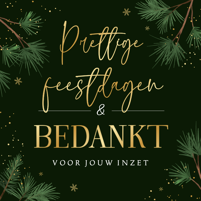Zakelijke kerstkaart dennentakjes sneeuw goud bedankt - Zakelijke kerstkaarten Zakelijke kerstkaarten - Zakelijke kerstkaart dennentakjes sneeuw goud bedankt