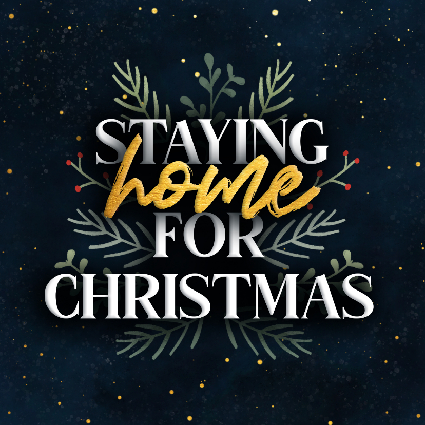 Zakelijke kerstkaart 'staying home for christmas' - Zakelijke kerstkaarten Zakelijke kerstkaarten - Zakelijke kerstkaart 'staying home for christmas'